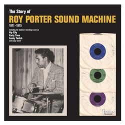 STORY OF ROY PORTER SOUND MACHINE